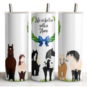 Black Stallion “Life is Better..” Tumbler