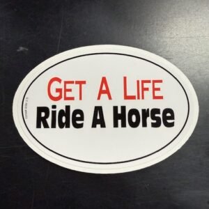 Get a Life, Ride a Horse Sticker