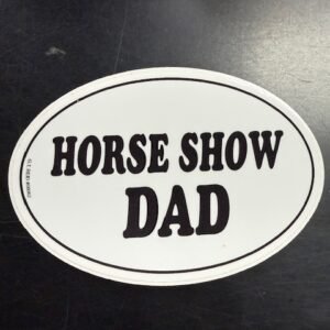 Horse Show Dad Sticker