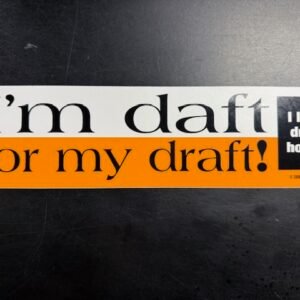 I'm Daft for My Draft Bumper Sticker